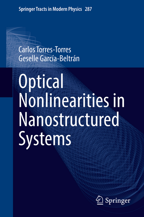 Optical Nonlinearities in Nanostructured Systems - Carlos Torres-Torres, Geselle García-Beltrán