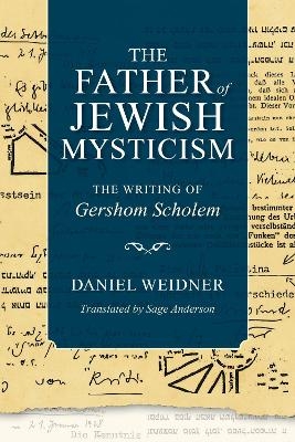 The Father of Jewish Mysticism - Daniel Weidner