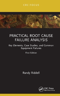 Practical Root Cause Failure Analysis - Randy Riddell