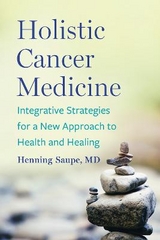 Holistic Cancer Medicine - Henning Saupe