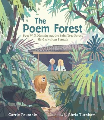 The Poem Forest: Poet W. S. Merwin and the Palm Tree Forest He Grew from Scratch - Carrie Fountain