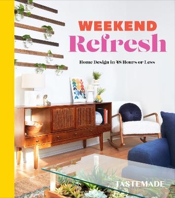 Weekend Refresh -  Tastemade