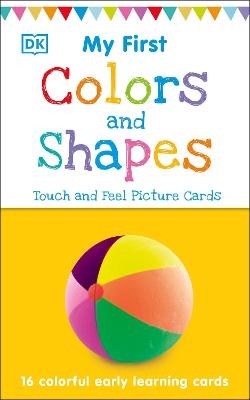 My First Touch and Feel Picture Cards: Colors and Shapes -  Dk