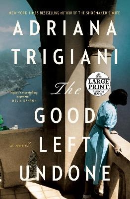 The Good Left Undone - Adriana Trigiani