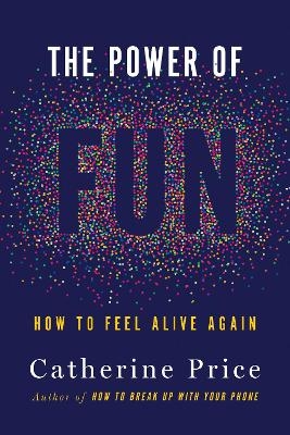 The Power of Fun - Catherine Price