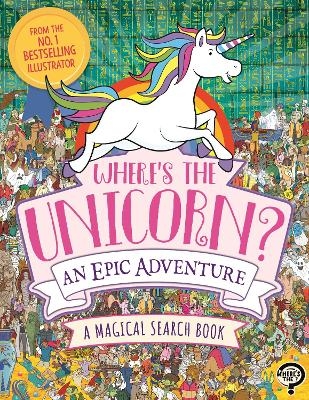 Where's the Unicorn? An Epic Adventure - Paul Moran