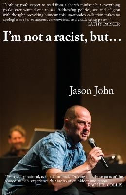 I'm not a racist, but I've got a racist butt. - Jason R Robert John