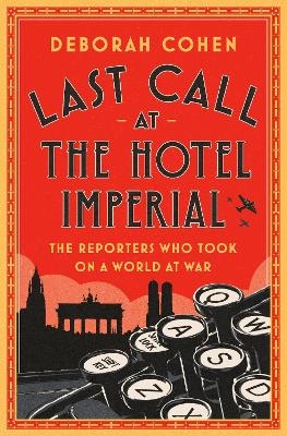 Last Call at the Hotel Imperial - Deborah Cohen