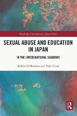 Sexual Abuse and Education in Japan - Robert O'mochain, Yuki Ueno