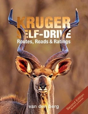 Kruger Self-Drive 2nd Edition - Philip Van Den Berg, Ingrid Van den Berg