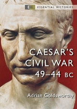 Caesar's Civil War - Goldsworthy, Adrian