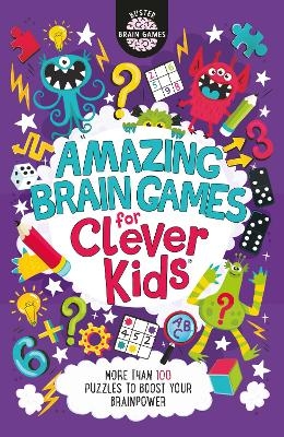 Amazing Brain Games for Clever Kids® - Gareth Moore, Chris Dickason