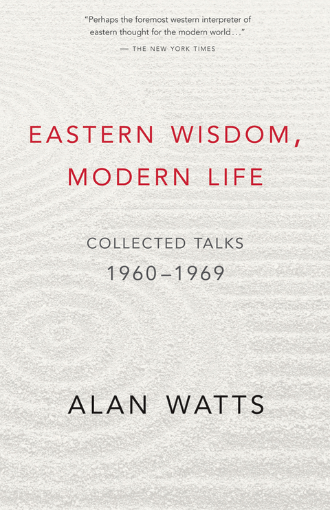 Eastern Wisdom, Modern Life - Alan Watts