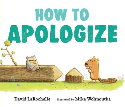 How to Apologize - David Larochelle