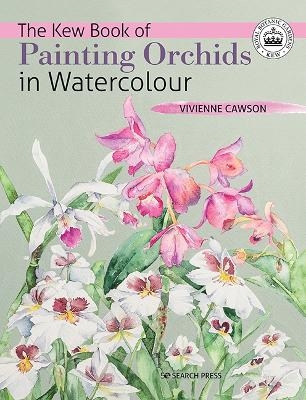 The Kew Book of Painting Orchids in Watercolour - Vivienne Cawson