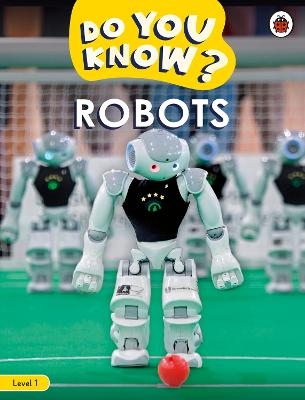 Do You Know? Level 1 – Robots -  Ladybird