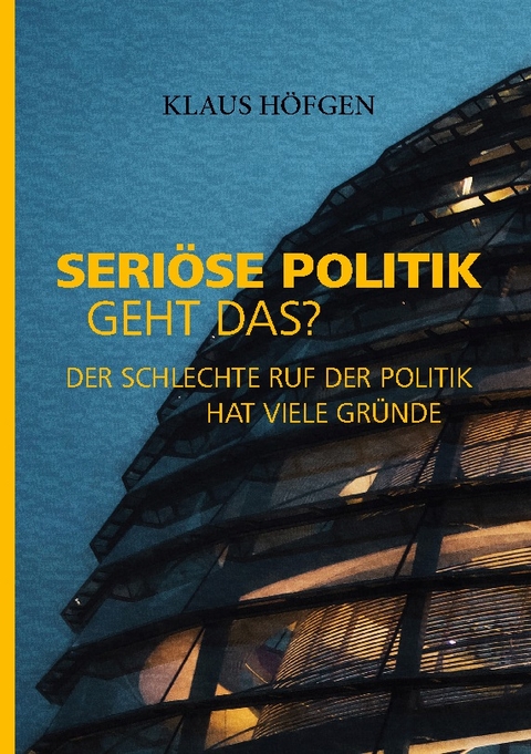 Seriöse Politik. Geht das? - Klaus Höfgen