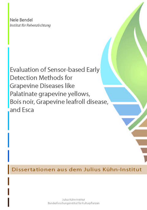 Evaluation of Sensor-based Early Detection Methods for Grapevine Diseases like Palatinate grapevine yellows, Bois noir, Grapevine leafroll disease, and Esca - Nele Bendel