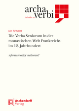 Die Verba Seniorum in der monastischen Welt Frankreichs im 12. Jahrhundert - Jan Reitzner