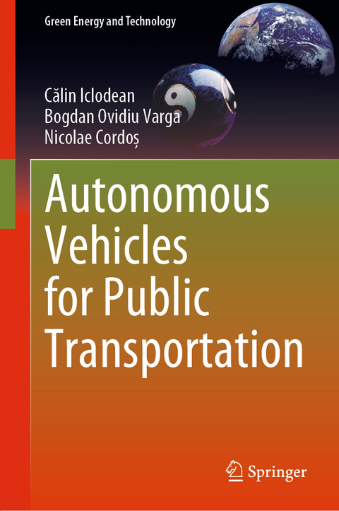 Autonomous Vehicles for Public Transportation - Călin Iclodean, Bogdan Ovidiu Varga, Nicolae Cordoș