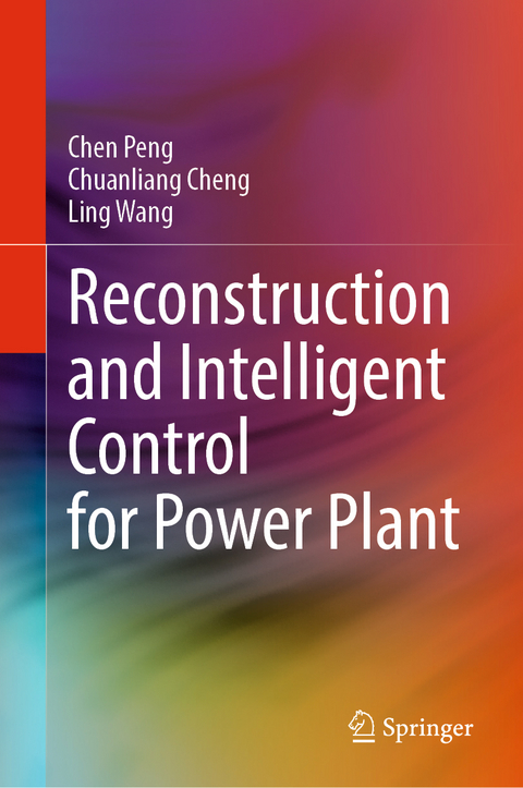 Reconstruction and Intelligent Control for Power Plant - Chen Peng, Chuanliang Cheng, Ling Wang