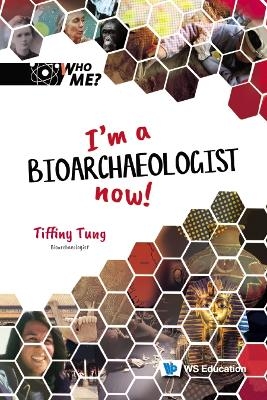 I'm A Bioarchaeologist Now! - Tiffiny A Tung