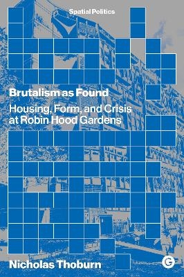 Brutalism as Found - Nicholas Thoburn