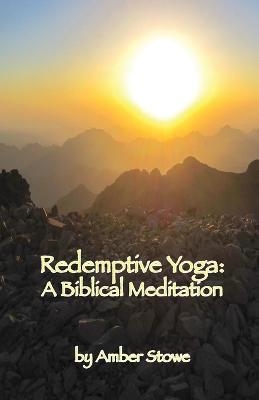 Redemptive Yoga - Amber Lorraine Stowe