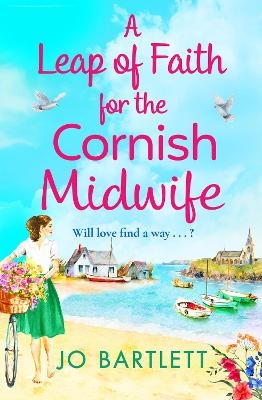 A Leap of Faith For The Cornish Midwife -  Jo Bartlett