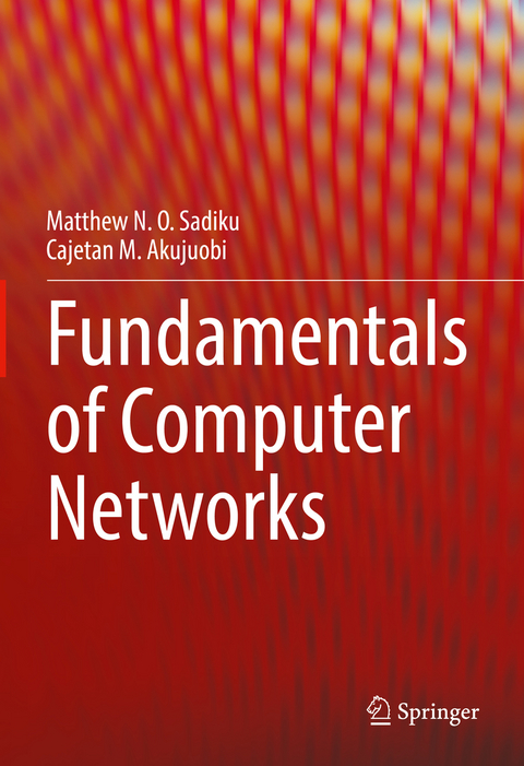 Fundamentals of Computer Networks - Matthew N. O. Sadiku, Cajetan M. Akujuobi