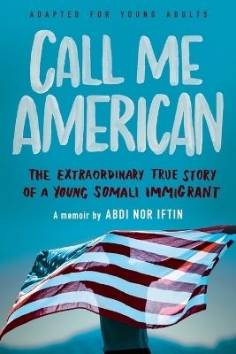 Call Me American (Adapted for Young Adults) - Abdi Nor Iftin