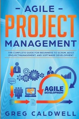 Agile Project Management - Greg Caldwell