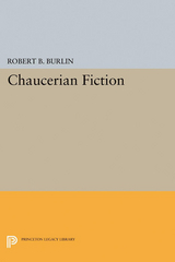 Chaucerian Fiction - Robert B. Burlin