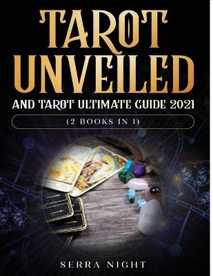 Tarot Unveiled AND Tarot Ultimate Guide 2021 - Serra Night