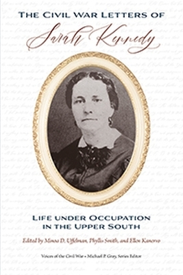 The Civil War Letters of Sarah Kennedy - Minoa Uffelman