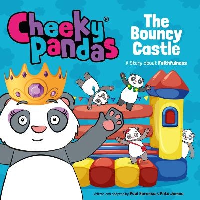 Cheeky Pandas: The Bouncy Castle - Pete James, Paul Kerensa, Sarah Toulmin