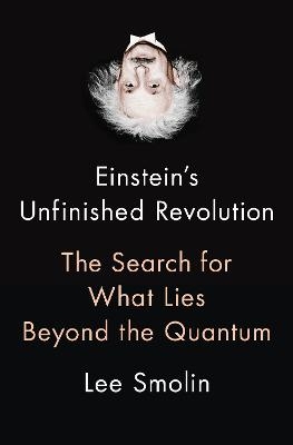 Einstein's Unfinished Revolution - Lee Smolin