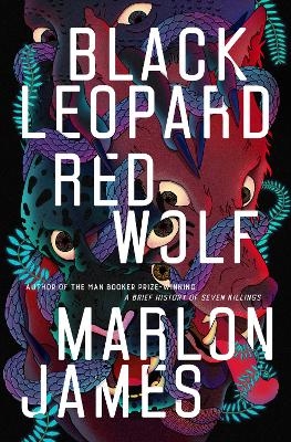 Black Leopard, Red Wolf - Marlon James