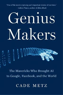 Genius Makers - Cade Metz