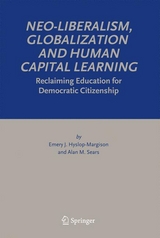 Neo-Liberalism, Globalization and Human Capital Learning - Emery J. Hyslop-Margison, Alan M. Sears