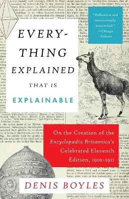 Everything Explained That Is Explainable - Denis Boyles