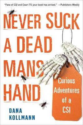 Never Suck a Dead Man's Hand - Dana Kollmann