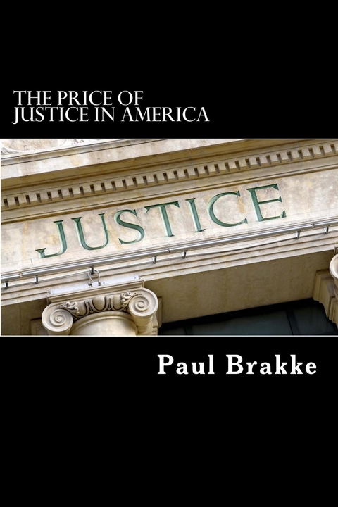 The Price of Justice in America - Paul Brakke