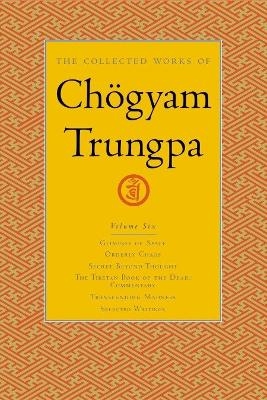 The Collected Works of Chögyam Trungpa, Volume 6 - Chogyam Trungpa