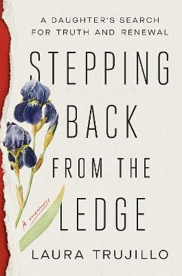 Stepping Back from the Ledge - Laura Trujillo