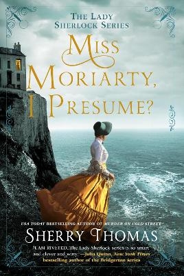 Miss Moriarty, I Presume? - Sherry Thomas