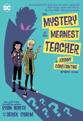 The Mystery of the Meanest Teacher - Ryan North, Derek Charm