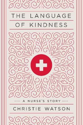 The Language of Kindness - Christie Watson