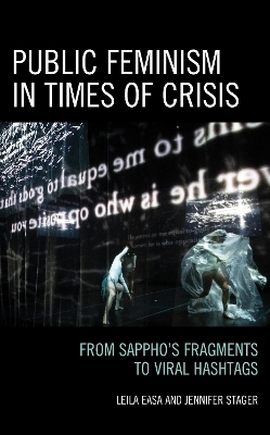 Public Feminism in Times of Crisis - Leila Easa, Jennifer Stager