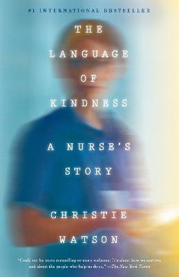 The Language of Kindness - Christie Watson